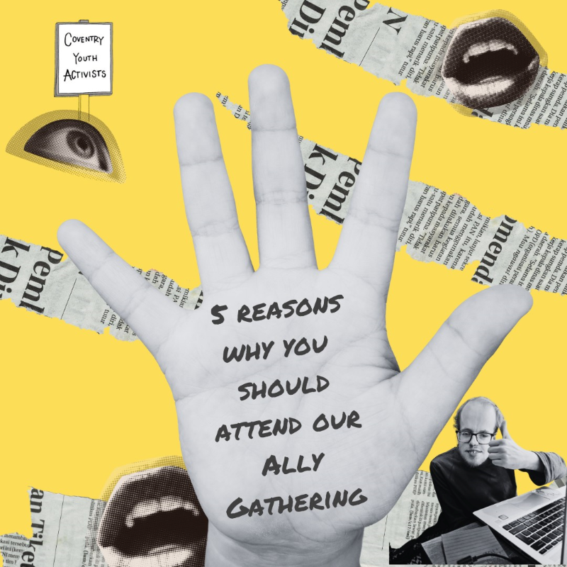 A black and white image of an outstretched palm with text about five reasons to attend CYA's ally gathering. Behind the hand are torn newspaper articles and the CYA logo.