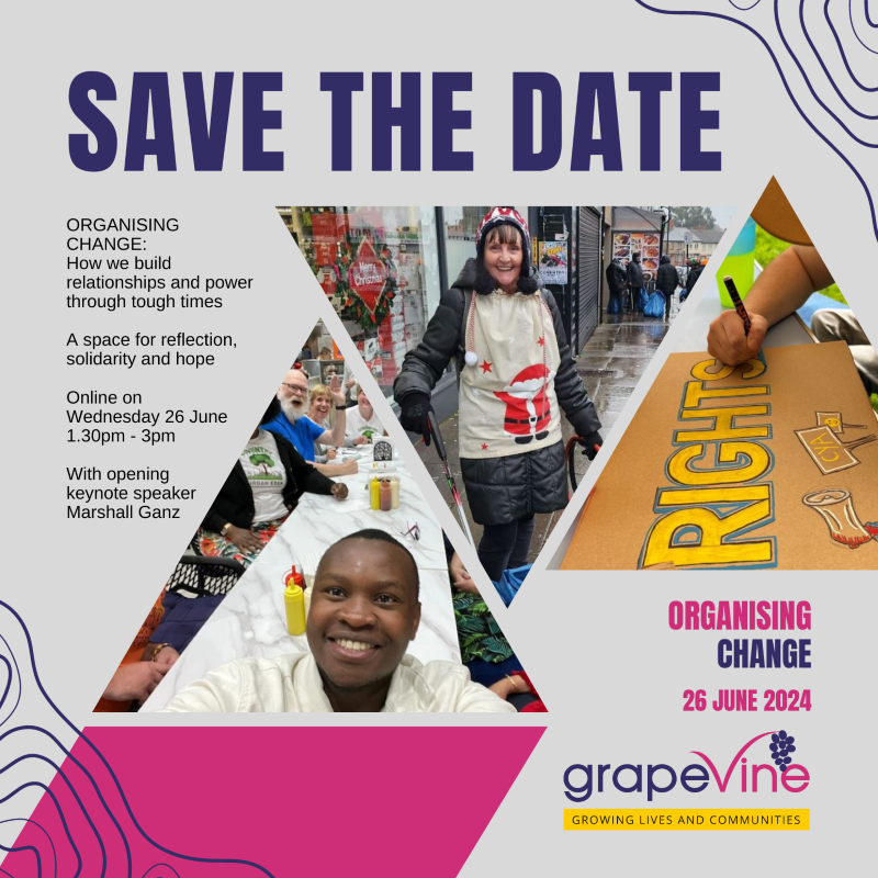 A Save The Date invitation to Organising Change with Grapevine on 26 June 2024 in bold purple and pink letters. Images of people community organising, meeting, litter picking and creating campaign placards and the Grapevine logo are also seen.